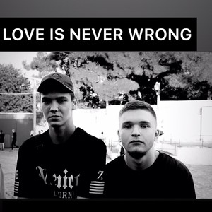 Love Is Never Wrong