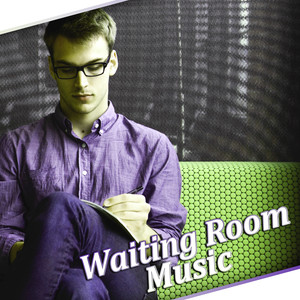 Waiting Room Music - Relaxing Music, Anteroom, Lobby, Soothing Sounds for Work to Reduce Stress, Mental Stimulation at Workplace, Office Music