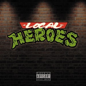 Local Heroes (Explicit)