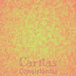 Caritas Consistently