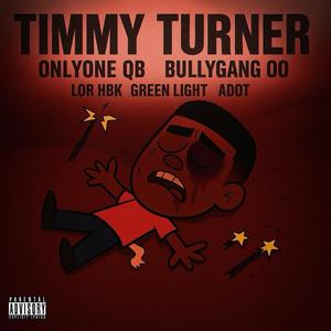 Timmy Turner (feat. Lor HBK, Greenlight & Adot) (Explicit)