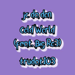 Cold World (feat. Big Ro3) [Explicit]