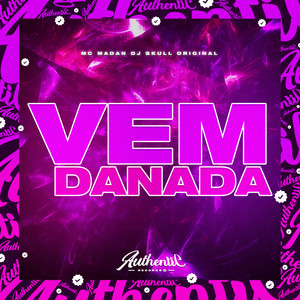 Vem Danada (Explicit)