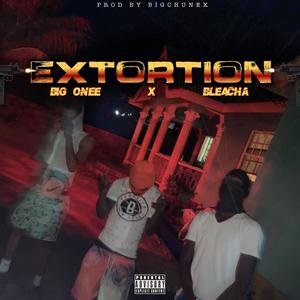 Extortion (feat. BleachA) [Explicit]