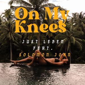 On My Knees (feat. Solomon John)