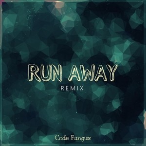 Code Fungus-Run Away (Jzclly Remix)