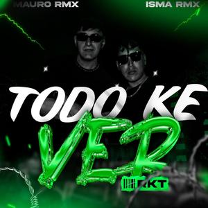 TODO KE VER RKT (feat. MAURO RMX|Explicit)
