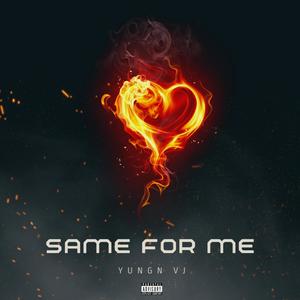 Same For Me (Explicit)