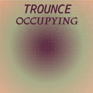 Trounce Occupying