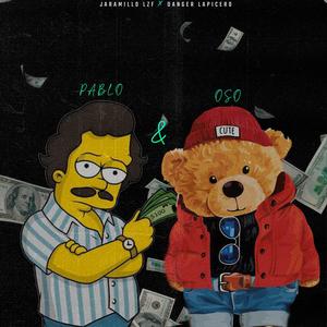 Pablo & Oso (Danger Lapicero Remix|Explicit)