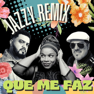 Que Me Faz (Jazzy Remix)