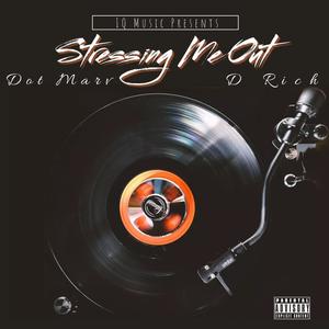 Stressing Me Out (feat. D.Rich)