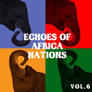 Echoes Of African Nations Vol. 6