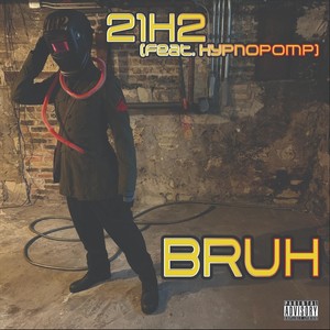 Bruh (feat. Hypnopomp) (Explicit)