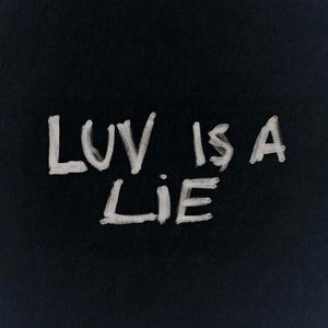 LUV IS A LIE (Explicit)