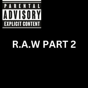 R.A.W (REAL AZZ WOMAN) PART 2 (Explicit)