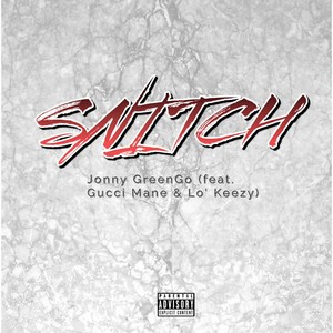 Snitch (feat. Lo' Keezy & Gucci Mane) (Explicit)
