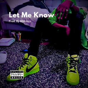 Let Me Know (Explicit)
