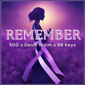 REMEMBER (feat. Denis Nisim & Rb Keys) [Explicit]