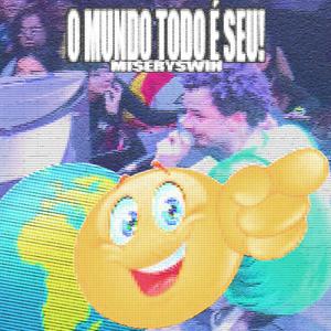 o mundo todo é seu! (Explicit)