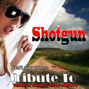 Shotgun: Tribute to Yellow Claw, Lily Allen (Compilation Hits Radio 2013/2014)