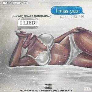 I LIED (feat. Young Blazy Official) (Explicit)