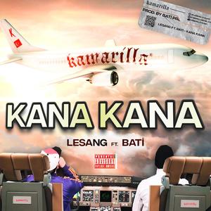 Kana Kana (feat. Bati) [Explicit]