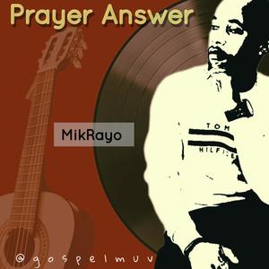 Prayer Answer (feat. MikRayo)