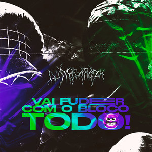 Vai Fuder Com o Bloco Todo (Explicit)