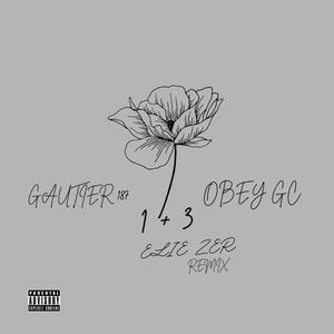 1+3 (feat. GAUTIER 187 & OBEY GC) [REMIX] [Explicit]