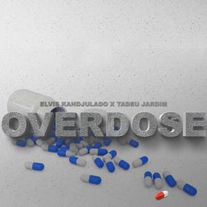 overdose (feat. Tadeu Jardim & Elvis kandjulado)