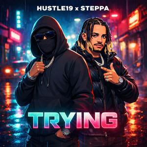 Trying (feat. Hustle19) (Explicit)
