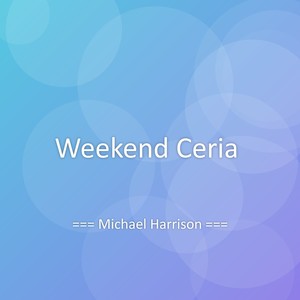Weekend Ceria