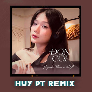 Đơn Côi (Huy PT Remix)