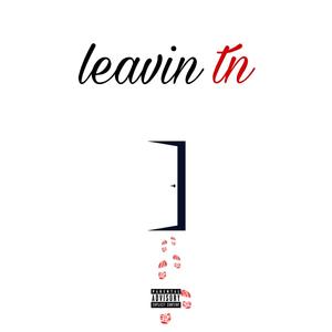 leavin tn (Explicit)