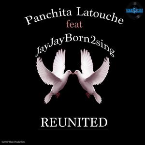 REUNITED (feat. Panchita Latouche & JayJayBorn2sing)