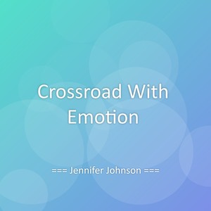 Crossroad With Emotion