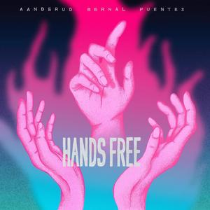 Hands Free (feat. Agustin Bernal & Gabriel Puentes)