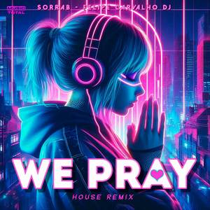 We Pray (House Remix)