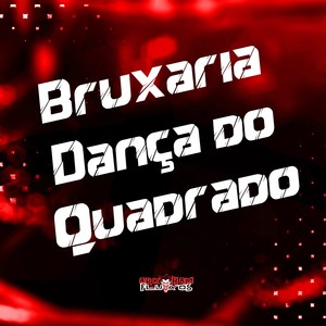 Bruxaria Dança do Quadrado (Explicit)