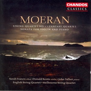 MOERAN: String Quartet No. 1 / Fantasy Quartet / Violin Sonata in E Minor