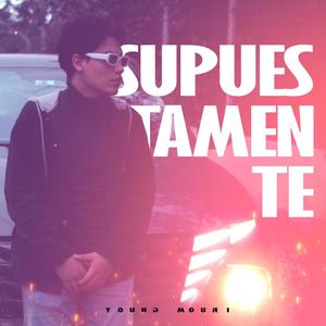 Supuestamente (Explicit)