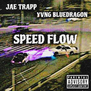 SpeedFlow (feat. Yvng BLUEDRAGON) [Explicit]