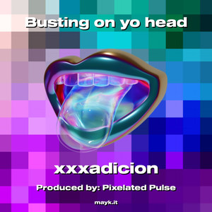 Busting on yo head (Explicit)