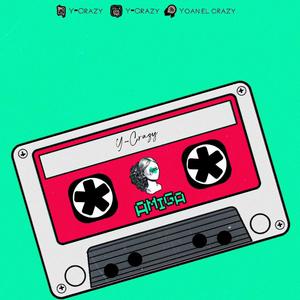 Yoan el Crazy - Amiga (Explicit)