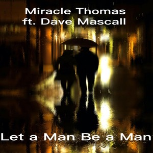 Let a Man Be a Man [feat. Dave Mascall] (Soulful House Extended Mix)