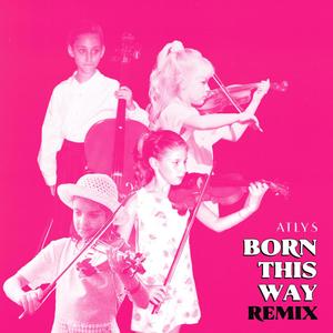Born This Way (feat. Andrew Vogt & Monxrch) (ATLYS Remix)