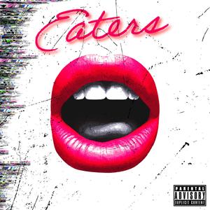 Eaters (Explicit)