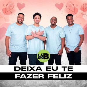 Deixa Eu Te Fazer Feliz (Lado B)