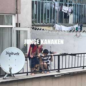 Junge Kanaken (Explicit)